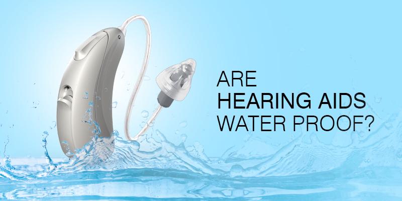 Are hearing aids waterproof